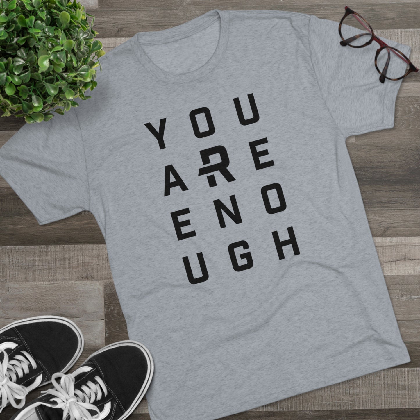 YOU R ENOUGH - Unisex Tri-Blend Crew Tee