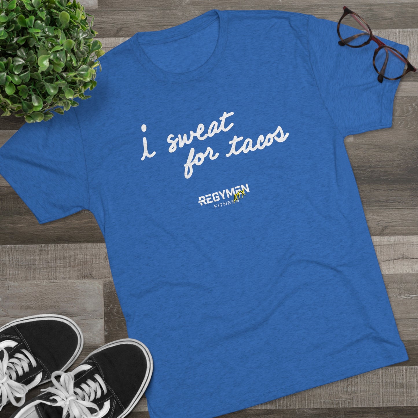 I SWEAT FOR TACOS - Unisex Tri-Blend Crew Tee