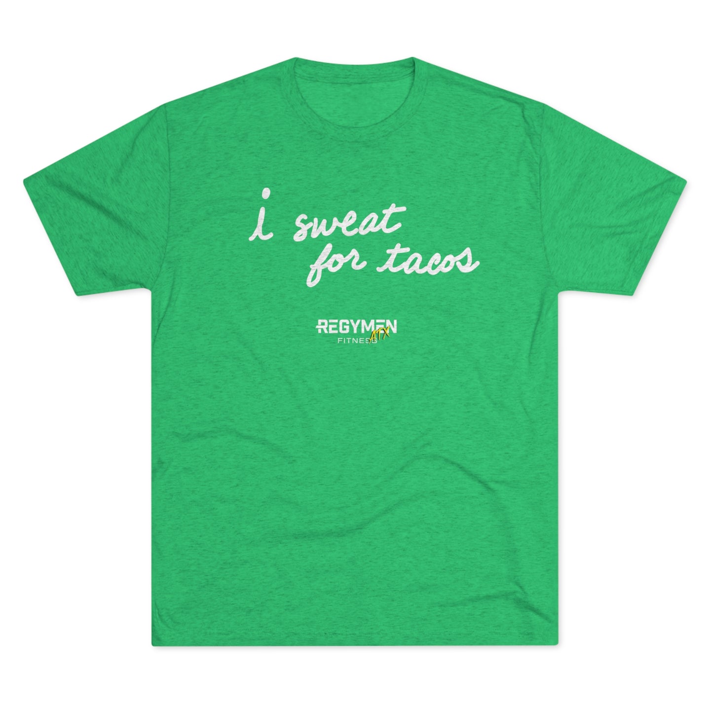 I SWEAT FOR TACOS - Unisex Tri-Blend Crew Tee