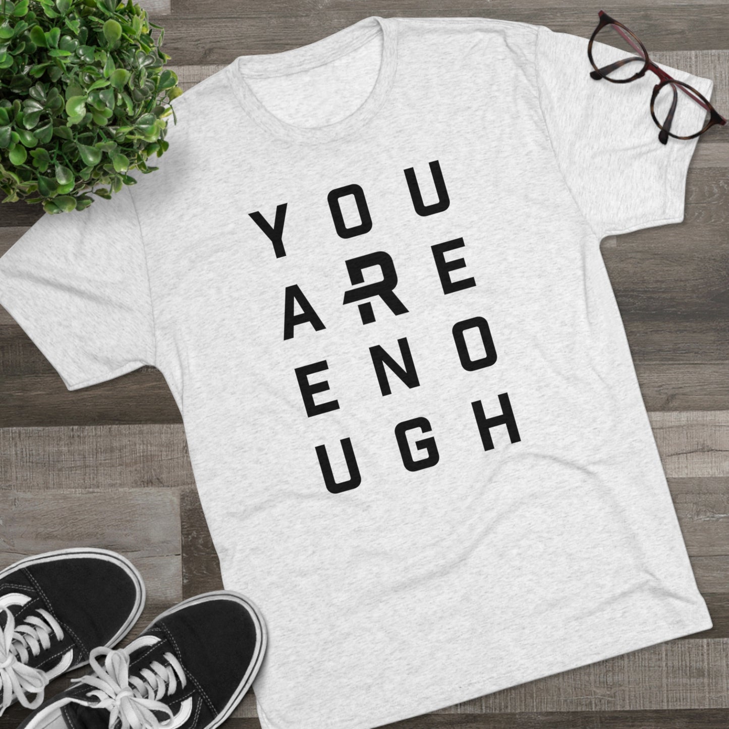 YOU R ENOUGH - Unisex Tri-Blend Crew Tee